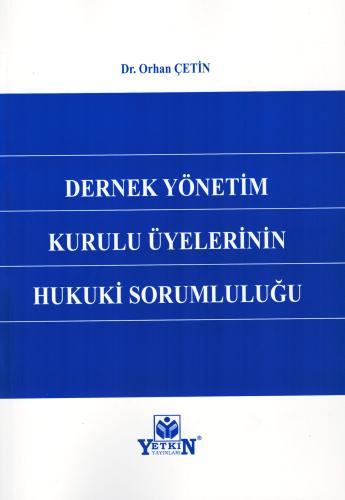 Dernek Yönetim Kurulu Üyelerinin Hukuki Sorumluluğu