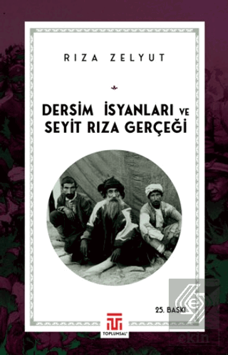 Dersim İsyanları ve Seyit Rıza Gerçeği
