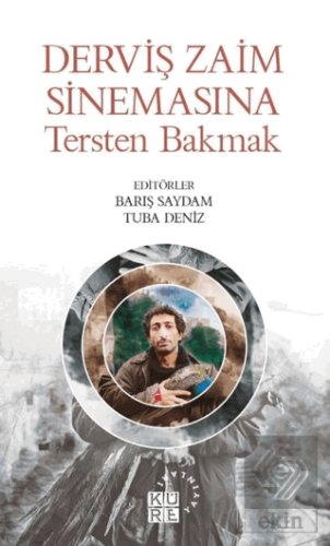 Derviş Zaim Sinemasına Tersten Bakmak