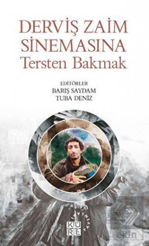 Derviş Zaim Sinemasına Tersten Bakmak