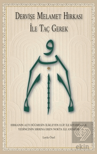 Dervişe Melamet Hırkası ile Taç Gerek