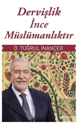 Dervişlik İnce Müslümanlıktır