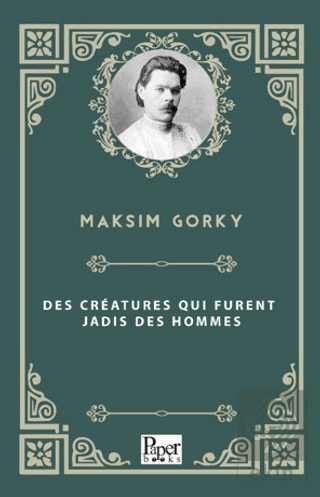 Des Créatures qui Furent Jadis des Hommes Maksim Gorky Paper Books Sat