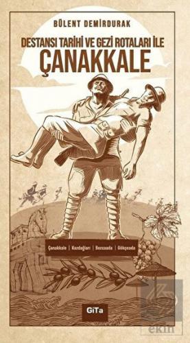 Destansı Tarihi ve Gezi Rotaları ile Çanakkale