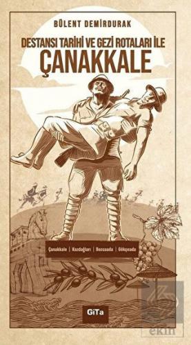 Destansı Tarihi ve Gezi Rotaları ile Çanakkale
