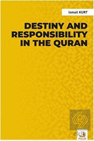 Destiny and Responsibility in the Quran