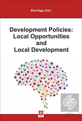 Development Policies: Local Opportunities Bilal Bağış