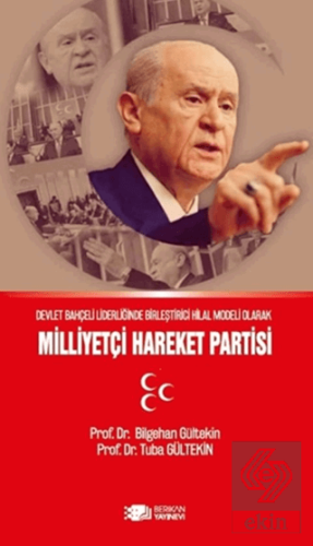 Devlet Bahçeli Liderliğinin Birleştirici Hilal Modeli Olarak Milliyetçi Hareket Partisi