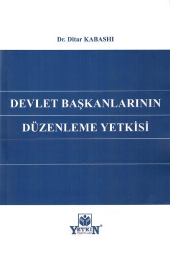 Devlet Başkanlarının Düzenleme Yetkisi