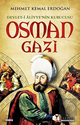 Devlet-i Aliyye\'nin Kurucusu Osman Gazi