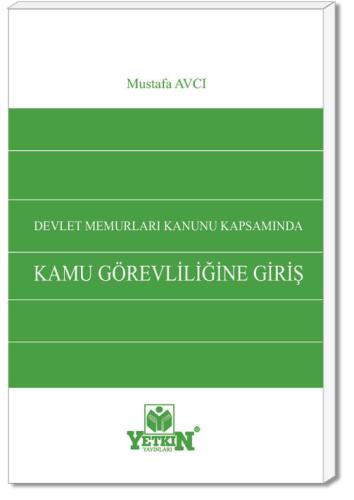 Devlet Memurları Kanunu Kapsamında Kamu Görevliliğine Giriş