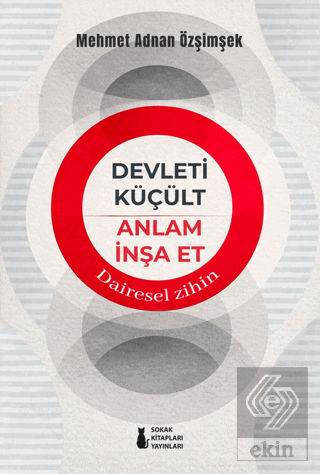 Devleti Küçült Anlam İnşa Et