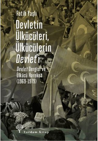 Devletin Ülkücüleri, Ülkücülerin Devlet'i