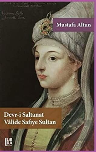 Devr-i Saltanat Valide Safiye Sultan