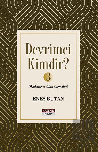 Devrimci Kimdir 3 - İbadetler ve Olası Sapmalar