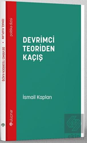 Devrimci Teoriden Kaçış