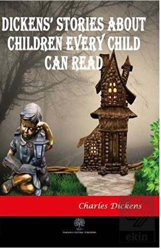 Dickens Stories About Children Every Child Can Rea