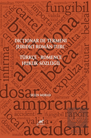 Dictionar De Termeni Juridici Roman-Turc Türkçe Romence Hukuk Sözlüğü