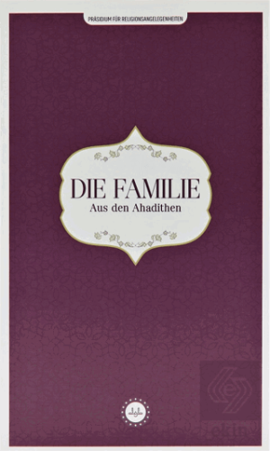 Die Familie Aus den Ahadithen (Hadislerle Aile) Al