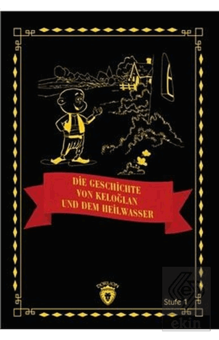 Die Geschichte von Keloğlan und dem Heilwasser Stu