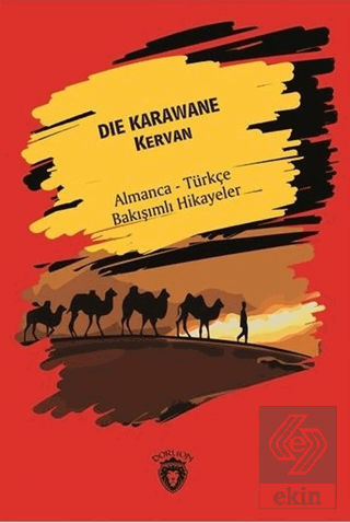 Die Karawane (Kervan) - Almanca - Türkçe Bakışımlı