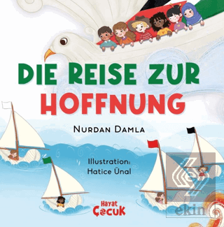 Die Reise Zur Hoffnung Nurdan Damla Hayat Çocuk Satın Al - ekinkitap.c