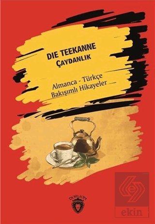 Die Teekanne (Çaydanlık) - Almanca - Türkçe Bakışı