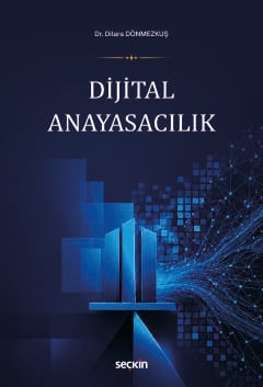 Dijital Anayasacılık Dilara Dönmezkuş Seçkin Yayıncılık Satın Al - eki