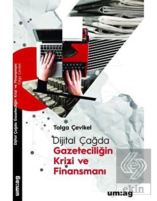 Dijital Çağda Gazeteciliğin Krizi ve Finansmanı