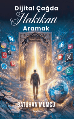 Dijital Çağda Hakikati Aramak