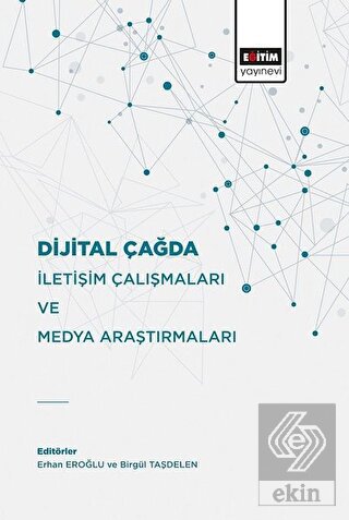 Dijital Çağda İletişim Çalışmaları Ve Medya Araştı