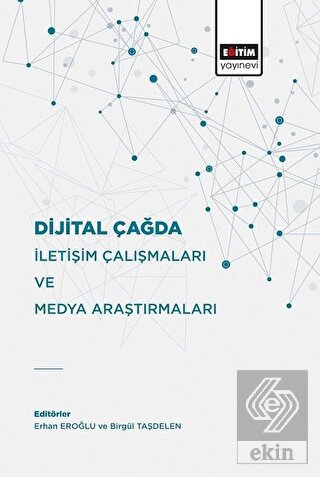 Dijital Çağda İletişim Çalışmaları Ve Medya Araştı