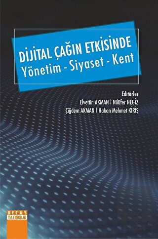 Dijital Çağın Etkisinde Yönetim - Siyaset - Kent
