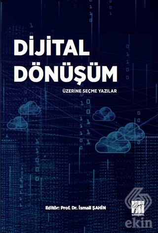 Dijital Dönüşüm Üzerine Seçme Yazılar