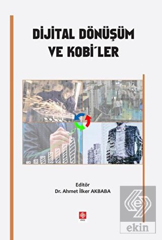 Dijital Dönüşüm ve Kobiler Ahmet İlker Akbaba
