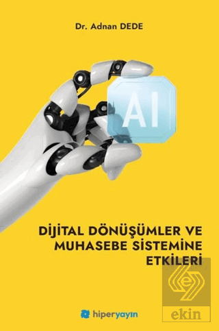 Dijital Dönüşümler ve Muhasebe Sistemine Etkileri