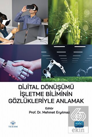 Dijital Dönüşümü İşletme Biliminin Gözlükleriyle A