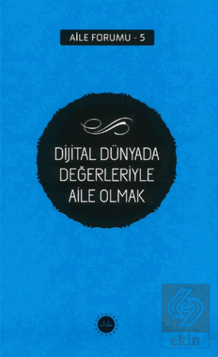 Dijital Dünyada Değerleriyle Aile Olmak