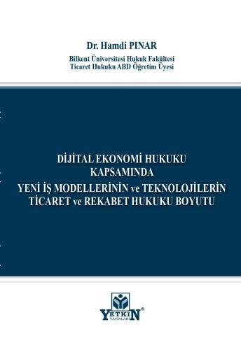 Dijital Ekonomi Hukuku Kapsamında Yeni İş Modellerinin ve Teknolojiler