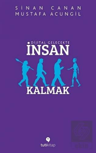 Dijital Gelecekte İnsan Kalmak