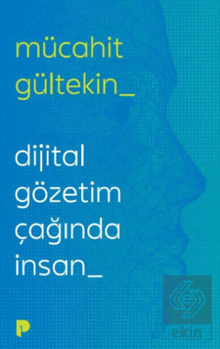 Dijital Gözetim Çağında İnsan