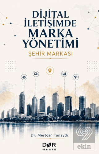 Dijital İletişimde Marka Yönetimi - Şehir Markası Mertcan Tanaydı Der 