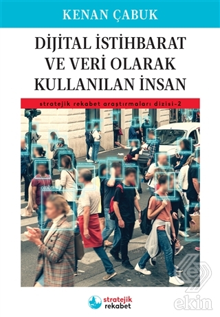 Dijital İstihbarat ve Veri Olarak Kullanılan İnsan