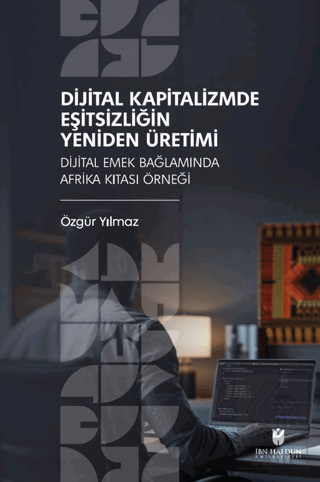 Dijital Kapitalizmde Eşitsizliğin Yeniden Üretimi: Dijital Emek Bağlamında Afrika Kıtası Örneği