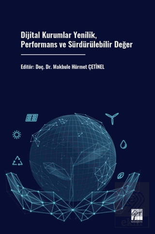 Dijital Kurumlar Yenilik, Performans ve Sürdürülebilir Değer Kolektif 