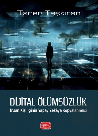 Dijital Ölümsüzlük: İnsan Kişiliğinin Yapay Zekaya Kopyalanması