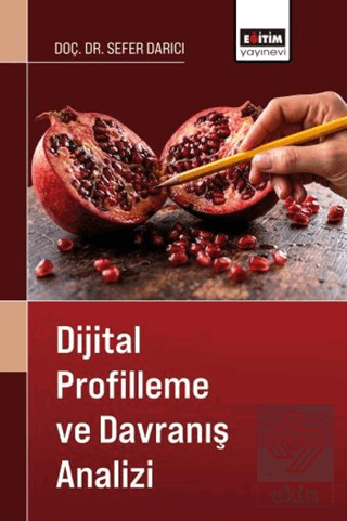 Dijital Profilleme ve Davranış Analizi Sefer Darıcı Eğitim Yayınevi - 