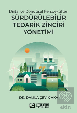 Dijital ve Döngüsel Perspektiften Sürdürülebilir Tedarik Zinciri Yönetimi