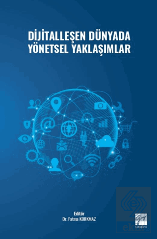Dijitalleşen Dünyada Yönetsel Yaklaşımlar