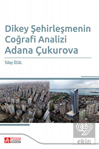 Dikey Şehirleşmenin Coğrafi Analizi Adana Çukurova